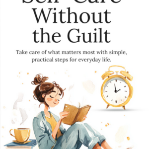 Self-Care Without the Guilt